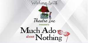 Wishing Well Theatre Inc Presents: Much Ado About Nothing at the Fenton Shakespeare Festival