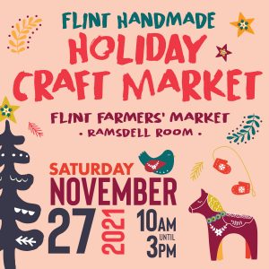 Flint Handmade Holiday Craft Market 2021
