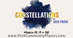 Flint Community Players Presents: Constellations
