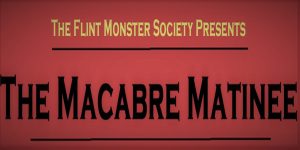 The Macabre Matinee