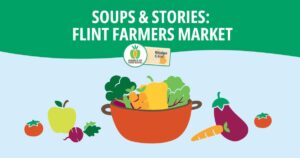 Soups & Stories at the Flint Farmers Market
